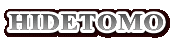 HIDETOMO

